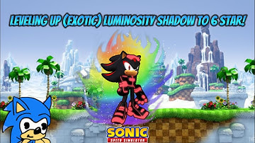 Leveling Up (Exotic) Luminosity Shadow To 6 Star! | Sonic Speed Simulator