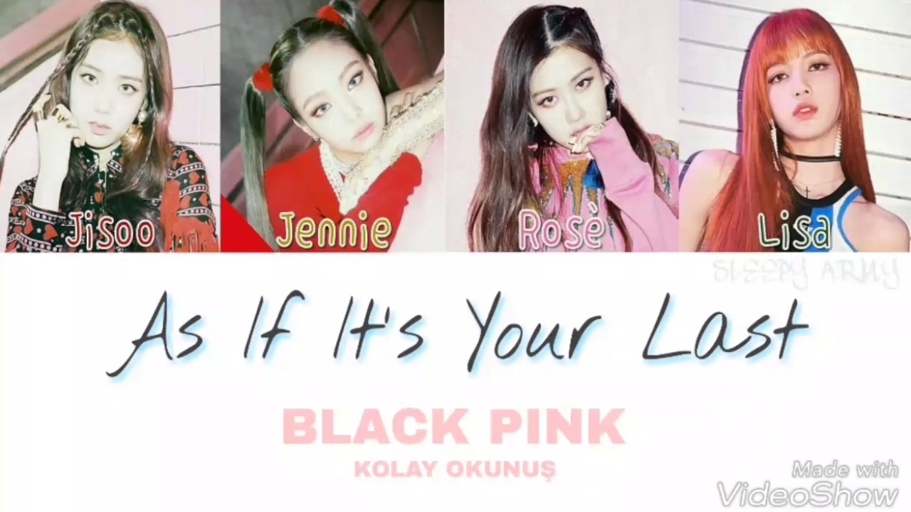 BLΛƆKPIИK As If It's Your Last-마지막처럼 (Kolay Okunuş-Easy Lyrics)