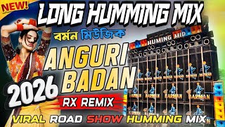 Rx Remix  New 1 Step Reverse Cut Humming Mix  Anguri Badan  2026 New Humming Bass Song  Dj Song 