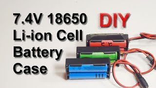 7.4 Volt 18650 Li-Ion Cell Battery Holder - DIY
