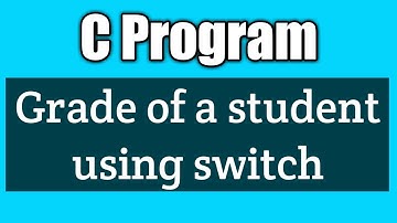 Schrijf een C-programma om het cijfer van een student te bepalen met behulp van een switch-statem...