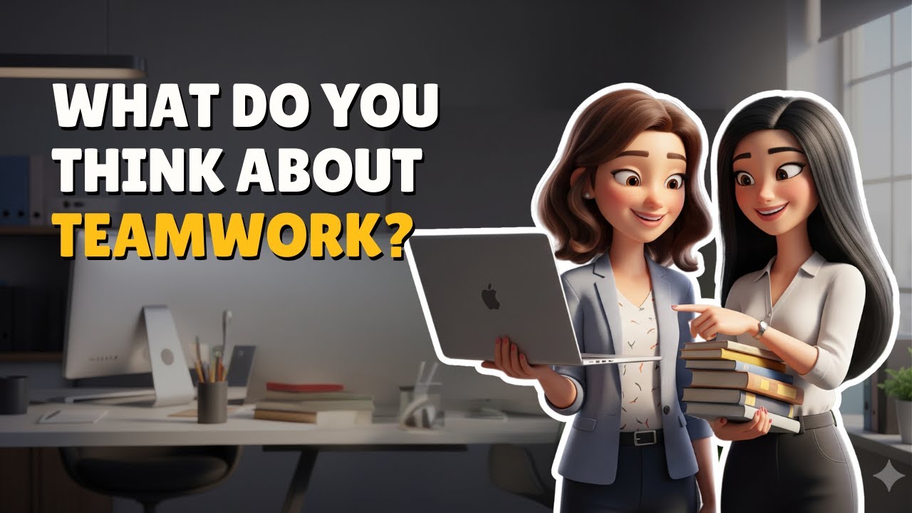 [B2] What Do You Think About Teamwork? | English Listening & Speaking Practice