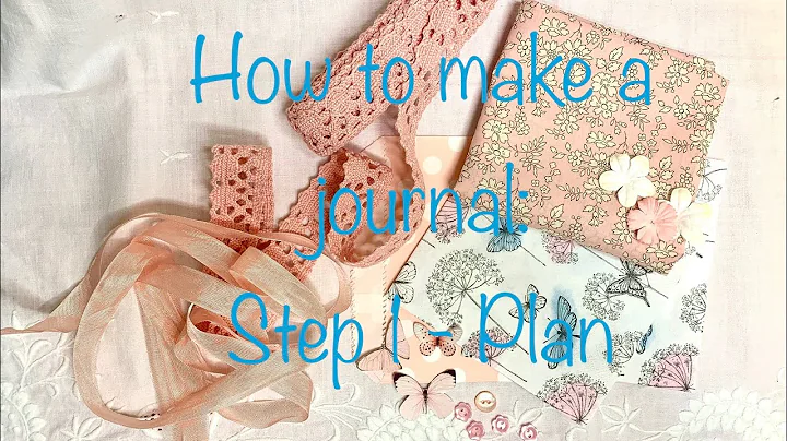 How to make a simple Journal:  Episode 1: Planning