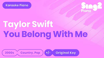 Taylor Swift - You Belong With Me (Karaoke Piano)