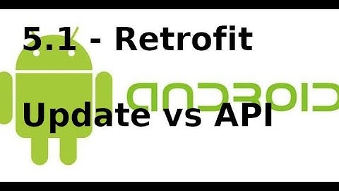 Android Networking - Lab5.1 - Retrofit, update qua API trong Android