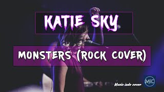 Monsters - Katie Sky (Rock Cover)