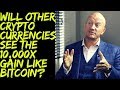 Will other CryptoCurrencies see the 10,000x gain like Bitcoin?