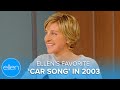 What Was Ellen’s Favorite ‘Singing in the Car’ Song in 2003?