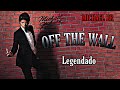 Michael Jackson - Off The Wall (Tradução/Legendado PT BR) - Michael BR