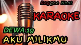 KARAOKE AKU MILIKMU – Reggae Version by Reggae Nest