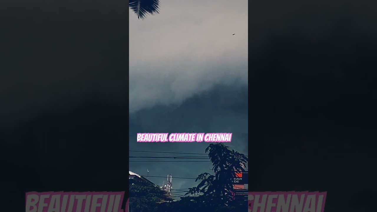 Beautiful Climate in Chennai today 