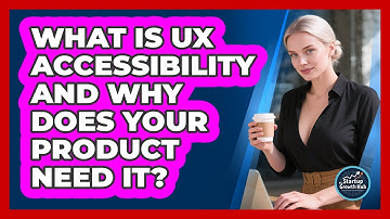 What Is UX Accessibility And Why Does Your Product Need It? - The Startup Growth Hub
