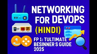 Networking for DevOps (Hindi) 🚀 | Ep 1: The Ultimate Beginner's Guide 2025
