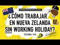 Cómo trabajar en Nueva Zelanda SIN Working Holiday Visa