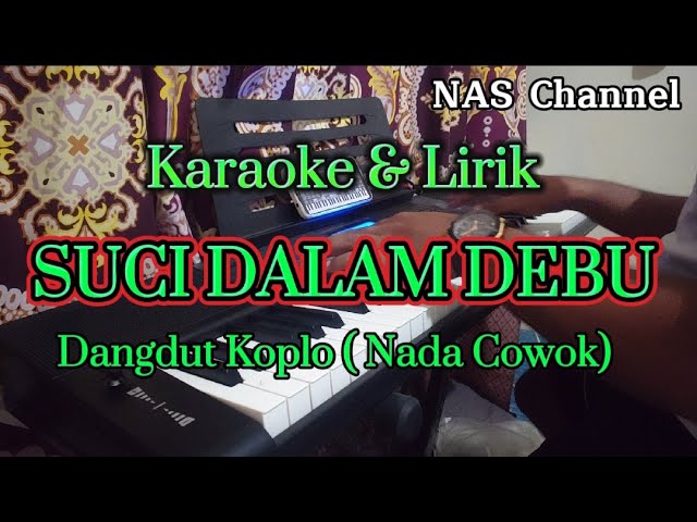 SUCI DALAM DEBU - KARAOKE & LIRIK  - DANGDUT KOPLO (NADA COWOK) class=