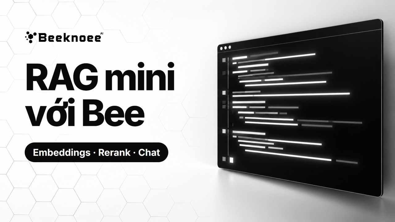 Embeddings + Rerank: dựng RAG mini 40 dòng Python với Bee Platform