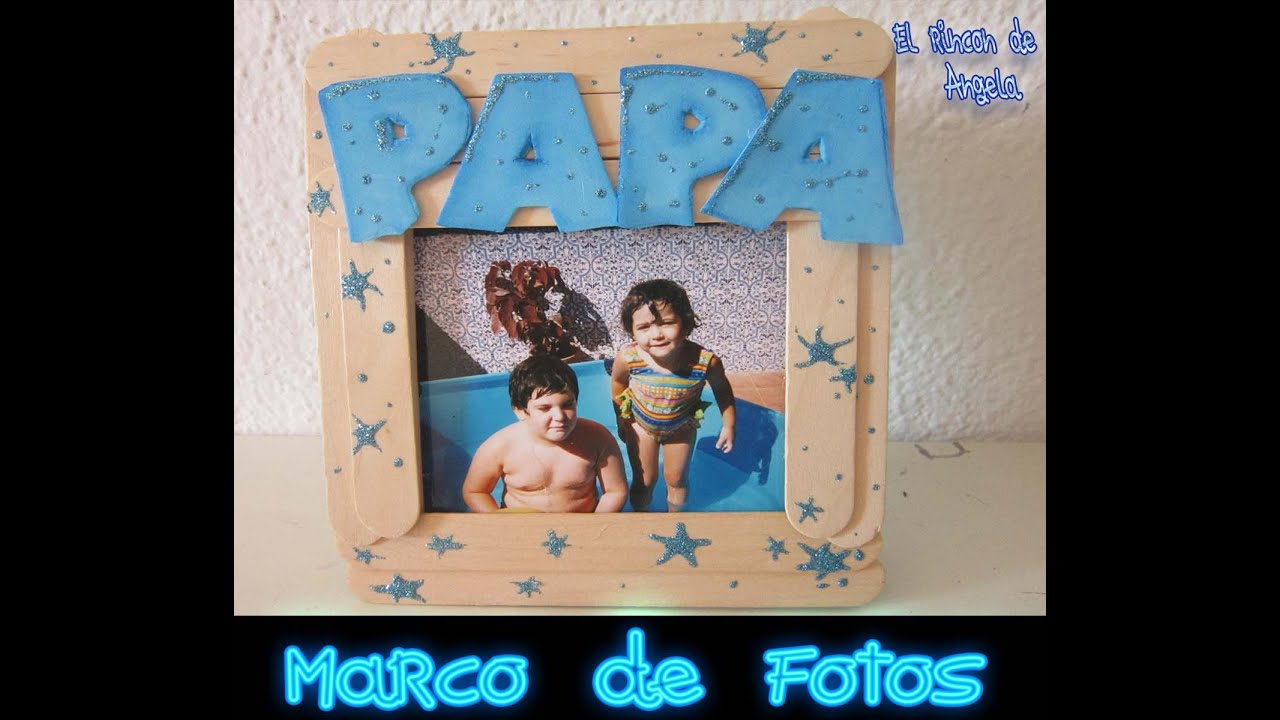 DIY Como hacer un marco fotos para regalar el dia del padre - YouTube