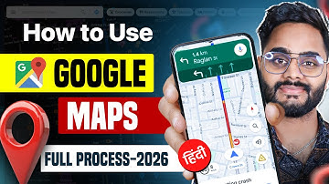 How to Use Google Maps 2026 | Google Map Kaise Use Karte Hai - गूगल मैप कैसे यूज़ करें ?