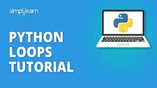 Python Loops Tutorial | Python For Beginners | Python Programming For Beginners | Simplilearn