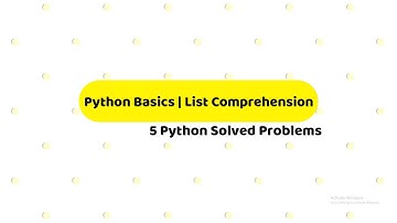 Python Basics | List Comprehension | 5 Python Solved Problems