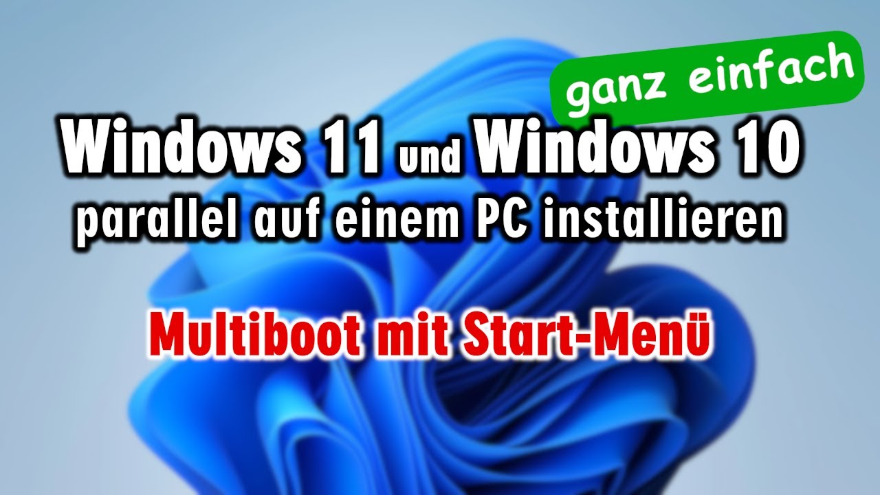  New Windows 11 und Windows 10 parallel installieren - Multiboot mit Start-Menü - Windows 11 testen