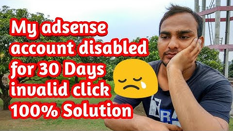 My Adsense Account Disabled due to Invalid Click and 100% solution [Hindi]