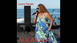 ALILA LALA - LUANA PANAIN