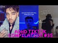 ADHD Tiktok Compilation #35