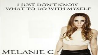 Melanie C - I Just Don t Know What To Do With Myself (BBC Radio Edit)