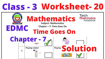 EDMC Class 3 Mathematics Worksheet 20 Chapter 7 Time Goes On maths worksheet with solution समय