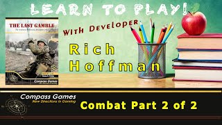 Compass Games Learn to Play 33: The Last Gamble - 5: Combat Part-2 @MoesWargames