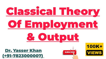 Classical Theory Of Employment And Output | Classical Theory Of Employment | Classical Theory