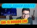 Vocal Coach REACTS to Exo- El Dorado Live