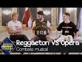 Reggaeton VS Ópera: El combate musical definitivo - El Hormiguero 3.0