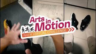 Arts in Motion – NAFA Virtual Challenge