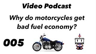Why do motorcycles get bad fuel economy?