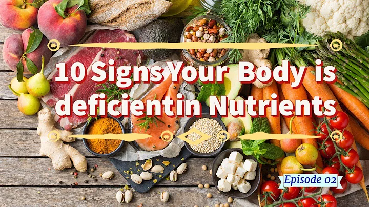 10 Signs Your Body is deficient in Nutrients -Ep02