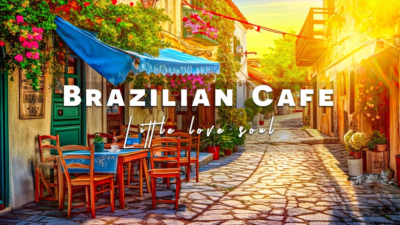 Bossa Nova Instrumental Music with Brazil Cafe Ambience  Relaxing Jazz Cafe for Wonderful Mood