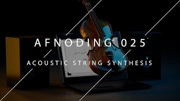 Alpha Forever - AFNoding 025 - Acoustic string synthesis