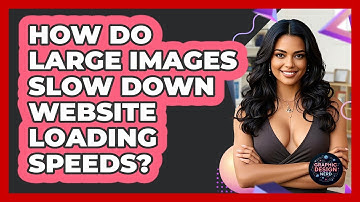 How Do Large Images Slow Down Website Loading Speeds? - Graphic Design Nerd
