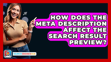 How Does The Meta Description Affect The Search Result Preview? - SearchEnginesHub.com
