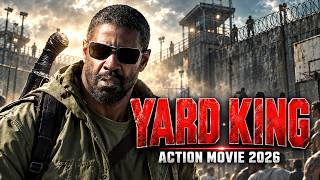 THEY THREW AN OLD CON INTO THE KILLER BLOCK... HE MADE ALL THE RULES | YARD KING | ACTION MOVIE 2026