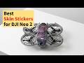 The Best Skin Stickers for DJI Neo 2