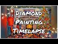 Diamond Painting Time Lapse (This took over 70 hours!!)