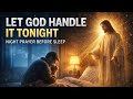 Play This Prayer Before You Sleep Tonight 🌙 Powerful Night Prayer