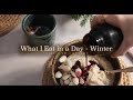 What I Eat in a Day - Winter - Plant Based