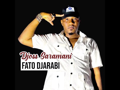 Djoss Saramani - Fato Djarabi (Officiel 2024)