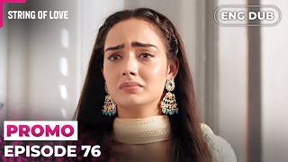 Is She going to make it | Strings of Love | Episode 76 Preview | Indian Series English Dubbed #EP76