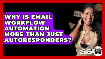 Why Is Email Workflow Automation More Than Just Autoresponders? - TheEmailToolbox.com
