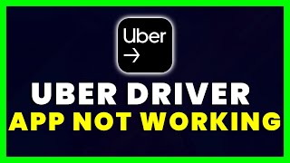 Uber Driver App Not Working: How to Fix Uber Driver App Not Working